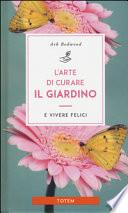 L'arte di curare il giardino e vivere felici