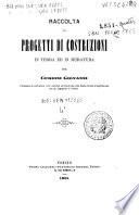 L'*arte di fabbricare, ossia Corso completo di istituzioni teorico-pratiche per gli ingegneri, per gli architetti, pei periti in costruzione e pei periti misuratori