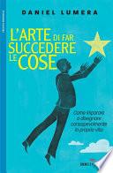 L'arte di far succedere le cose