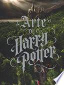 L'arte di Harry Potter. Ediz. a colori