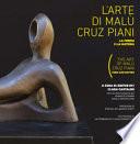 L'arte di Malu Cruz Piani. La forma e la materia-The art of Malù Cruz Piani. Form and matter. Ediz. illustrata