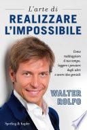 L'arte di realizzare l'impossibile