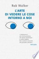 L'arte di vedere le cose intorno a noi