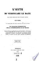 L'Arte di verificare le date dall'anno MDCCLXX sino a'giorni nostri
