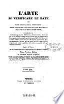 L'Arte di verificare le date dei fatti storici delle inscrizione delle cronache (etc.)