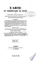 L'Arte di verificare le date dei fatti storici delle inscrizione delle cronache (etc.)