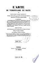 L'Arte di verificare le date dei fatti storici delle inscrizione delle cronache (etc.)