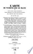 L'Arte di verificare le date dei fatti storici delle inscrizioni delle cronache e di altri antichi monumenti dal principio dell'era christiana sino all'anno 1770
