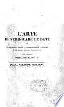 L'arte di verificare le date dei fatti storici delle inscrizioni delle cronache e di altri antichi monumenti dal principio dell'era cristiana sino all'anno 1770 col mezzo di una tavola cronologica ... compilata dai PP. Benedettini della congregazione di S. Mauro in Francia. Formante la seconda parte della nuova edizione in 8.o ..