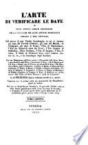 L'arte di verificare le date dei fatti storici delle iscrizioni delle cronache ed altri antichi monumenti innanzi l'era cristiana sino al 1770 col mezo di una tavola cronologica ... con una dissertazione ...