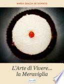 L'Arte di Vivere...la Meraviglia