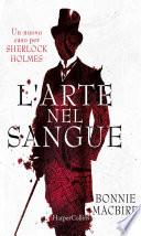 L'arte nel sangue: un nuovo caso per Sherlock Holmes