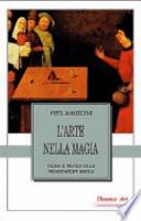 L'arte nella magia. Teoria e pratica della presentazione magica