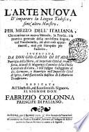 L'arte nuova d'imparare la lingua tedesca, senz'altro maestro. Per mezzo dell'italiana, che contiene un nuovo metodo, la teoria, e la prattica generale della medesima lingua, col vocabolario, ed altre cose appartinenti, mai piu stampate per addietro. Inventata da don Gio. Carlo di Stadel ..