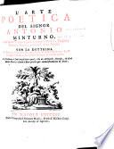 L'arte poetica del Signor Antonio Minturno, nella quale si contengono i precetti eroici, tragici, comici, satirici, e d'ogni altra poesia