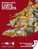 L'arte svelata. B. Dal Tardoantico al Gotico internazionale