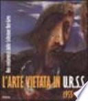 L'arte vietata in U.R.S.S.