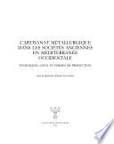 L'artisanat métallurgique dans les sociétés anciennes en Méditerranée occidentale