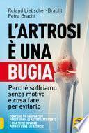 L'artrosi è una bugia. Perché soffriamo senza motivo e cosa fare per evitarlo