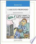 L'ascolto profondo. Manuale per le relazioni d'aiuto