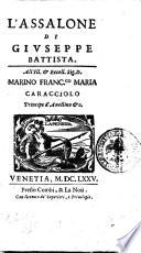 L'Assalone di Giuseppe Battista. All'ill. & eccell. sig. d. Marino Francesco Caracciolo ..
