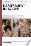 L'assessment in azione. Esperienze aziendali di valutazione delle risorse umane