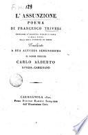 L' assunzione poema di Francesco Triveri professore d'eloquenza italiana e greca e della poetica nella Regia Università di Torino ..