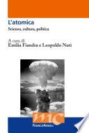 L'atomica. Scienza, cultura, politica