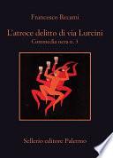 L'atroce delitto di via Lurcini