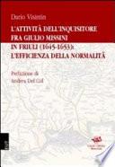 L'attività dell'inquisitore fra Giulio Missini in Friuli, 1645-1653