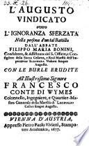 L'Augusto vindicato overo l'ignoranza sferzata nella persona d'un tal Batillo ... con le burle erudite etc