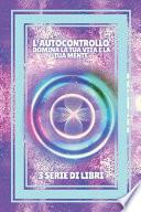 L'Autocontrollo Domina La Tua Vita E La Tua Mente