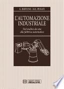 L'automazione industriale. Dal mulino da seta alla fabbrica automatica