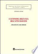 L'autonoma rilevanza dell'atto illecito. Specificità dei rimedi