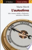 L'autostima. Alta o bassa, stabile o fluttuante, autentica o illusoria