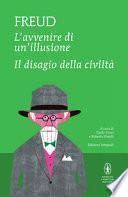 L'avvenire di un'illusione-Il disagio della civiltà. Ediz. integrale