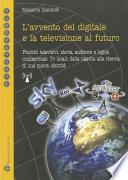 L'avvento del digitale e la televisione al futuro