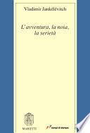 L'avventura, la noia, la serietà