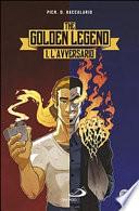 L'avversario. The golden legend