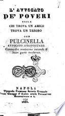 L'avvocato de' poveri, ossia Chi trova un amico trova un tesoro con Pulcinella avvocato spropositato commedia novissima secondo il buon gusto moderno