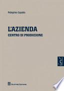 L'azienda. Centro di produzione