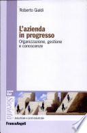 L'azienda in progresso. Organizzazione, gestione e conoscenze