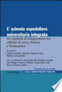 L'azienda ospedaliera universitaria integrata. Un modello di integrazione tra attività di cura, ricerca e formazione