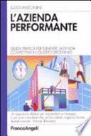 L'azienda performante. Guida pratica per rendere l'azienda competitiva in questo decennio