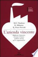 L'azienda vincente. Migliorare il presente, inventare il futuro: problem solving per le organizzazioni