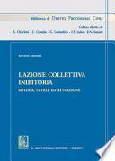 L'azione collettiva inibitoria. Sistema, tutele ed attuazione
