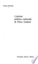 L'azione politico-culturale de Piero Gobetti