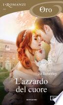 L'azzardo del cuore (I Romanzi Oro)