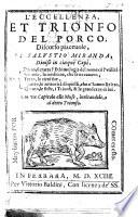 L'Eccellenza, et trionfo del porco, discorso piaceuole, di Salustio Miranda [pseudonym of G. C. Croce] ... Con vn capitolo alle Muse, inuitandole al detto trionfo