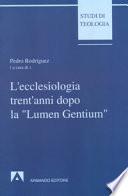 L'ecclesiologia trent'anni dopo la «Lumen gentium»